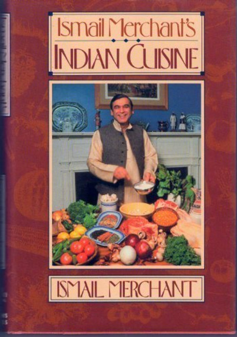 Ismail Merchant's Indian Cuisine (A Joan Kahn Book)