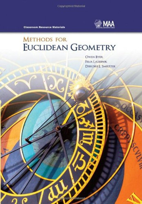 Methods For Euclidean Geometry (Classroom Resource Materials)
