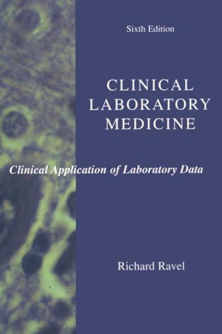 Clinical Laboratory Medicine: Clinical Applications of Laboratory Data Clinical Laboratory Medicine: Clinical Applications of Laboratory Data
