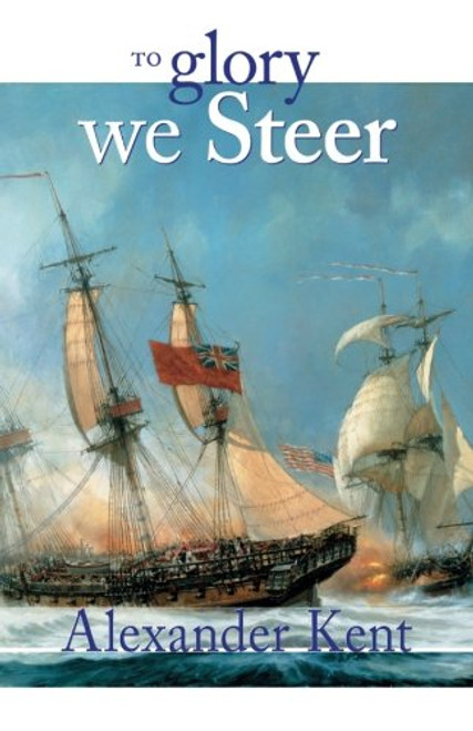 To Glory We Steer (The Bolitho Novels) (Volume 5)