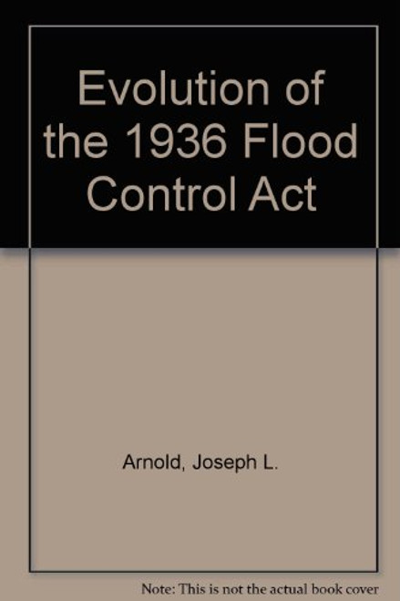 Evolution of the 1936 Flood Control Act