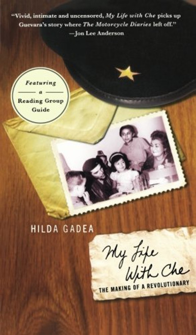 My Life with Che: The Making of a Revolutionary