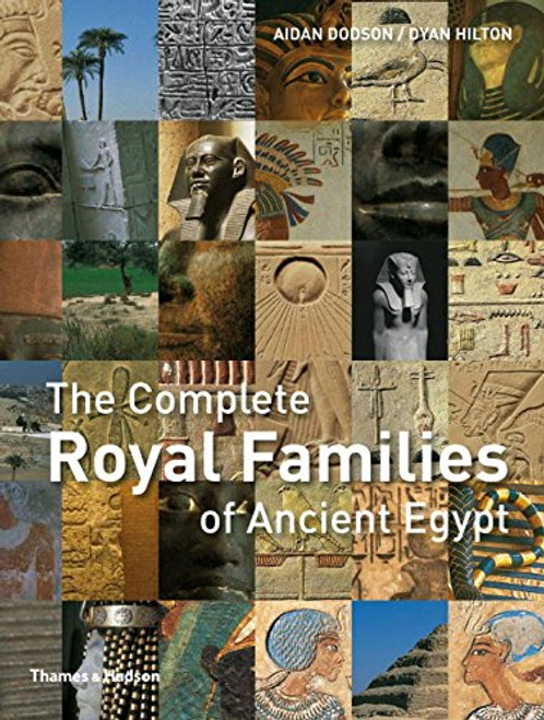 The Complete Royal Families of Ancient Egypt (The Complete Series)