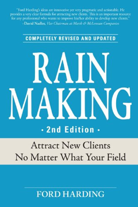 Rain Making: Attract New Clients No Matter What Your Field