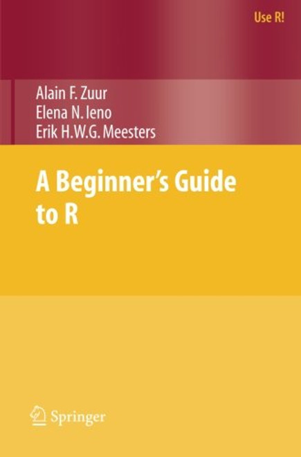 A Beginner's Guide to R (Use R!)