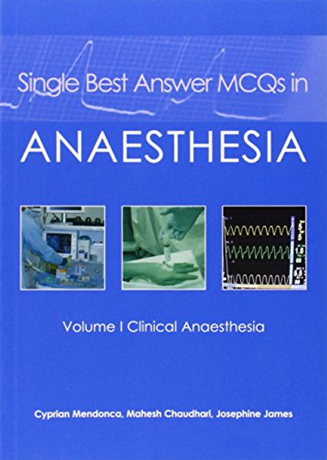 1: Single Best Answer MCQs in Anaesthesia: Clinical Anaesthesia