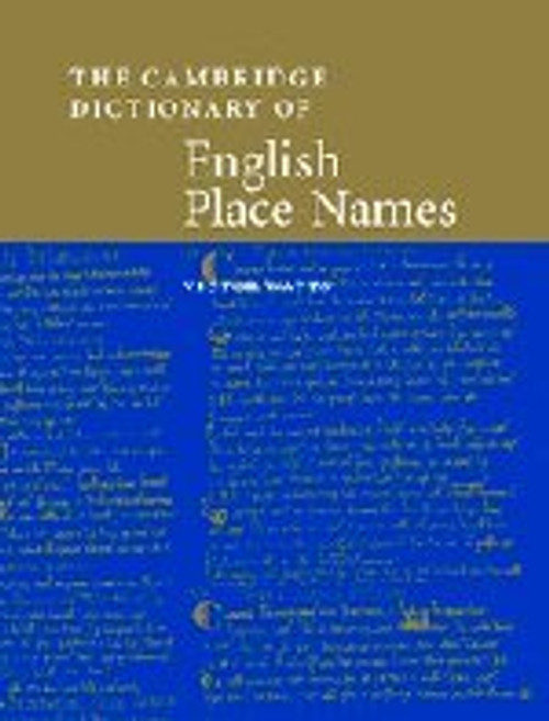 The Cambridge Dictionary of English Place-Names: Based on the Collections of the English Place-Name Society