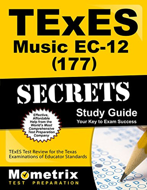 TExES Music EC-12 (177) Secrets Study Guide: TExES Test Review for the Texas Examinations of Educator Standards