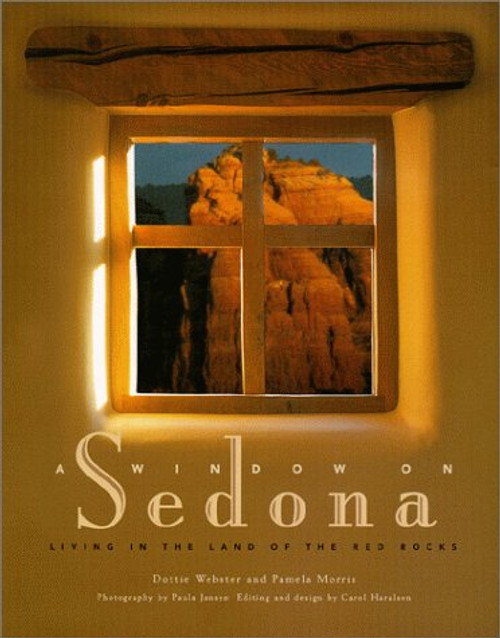 A Window on Sedona, Living in the Land of the Red Rocks