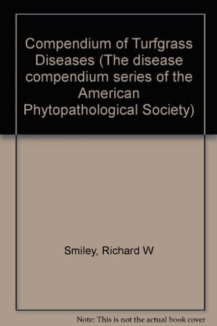 Compendium of Turfgrass Diseases (The Disease compendium series of the American Phytopathological Society)