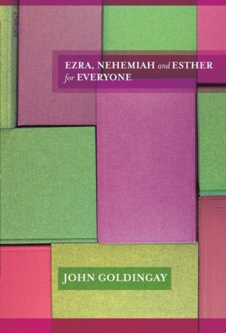 Ezra, Nehemiah and Esther for Everyone