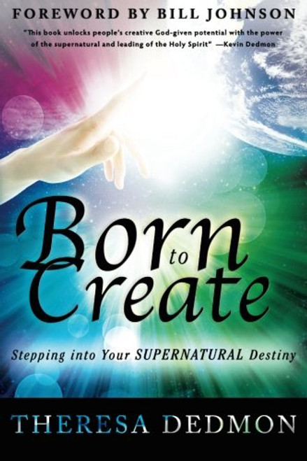 Born to Create: Stepping Into Your Supernatural Destiny