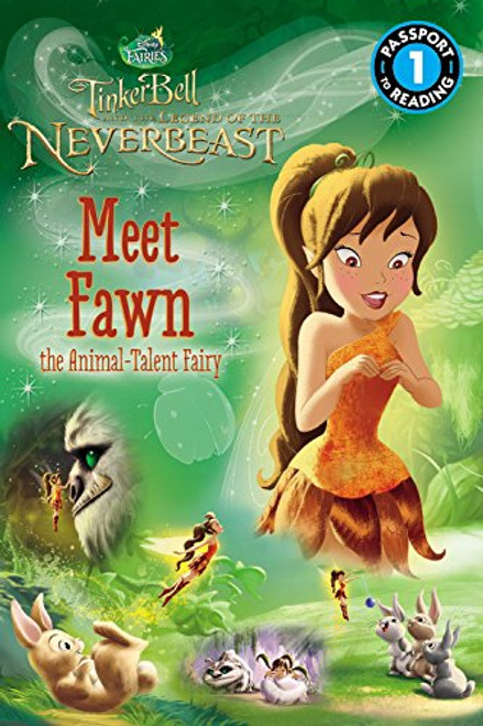 Disney Fairies: Tinker Bell and the Legend of the NeverBeast: Meet Fawn the Animal-Talent Fairy (Passport to Reading Level 1)