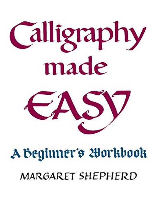 Calligraphy Made Easy: A Beginner's Workbook (A Perigee book) Calligraphy Made Easy: A Beginner's Workbook (A Perigee book)