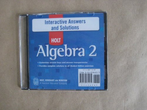 Holt Algebra 2: Interactive Answers and Solutions CD-ROM Holt Algebra 2: Interactive Answers and Solutions CD-ROM