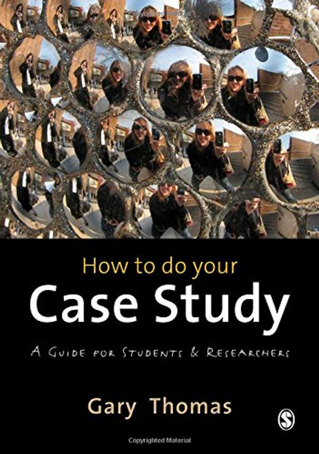 How to do your Case Study: A Guide for Students and Researchers