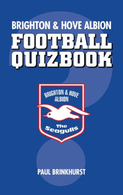 Brighton & Hove Albion Football Quizbook