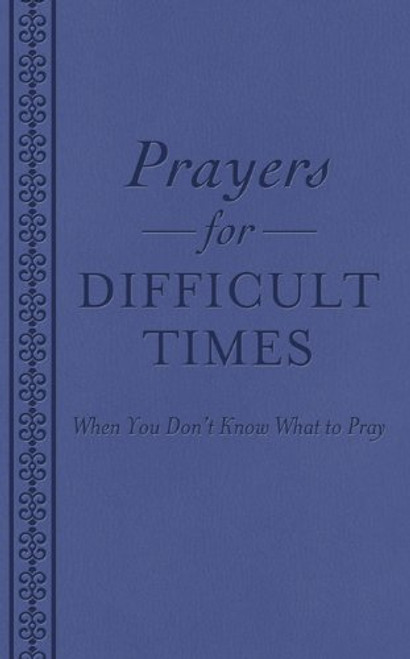 PRAYERS FOR DIFFICULT TIMES