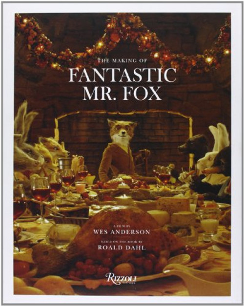 The Making of Fantastic Mr. Fox The Making of Fantastic Mr. Fox