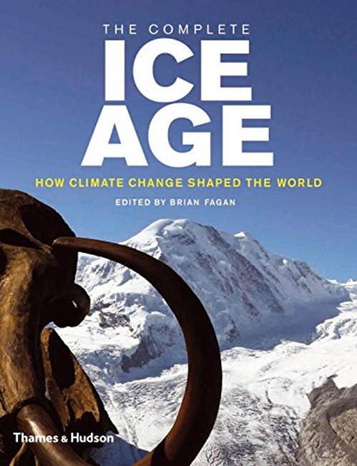 The Complete Ice Age: How Climate Change Shaped the World (The Complete Series)