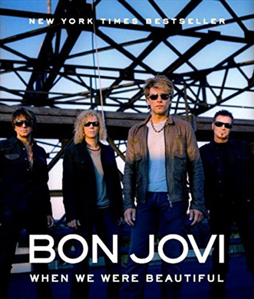 Bon Jovi: When We Were Beautiful Bon Jovi: When We Were Beautiful