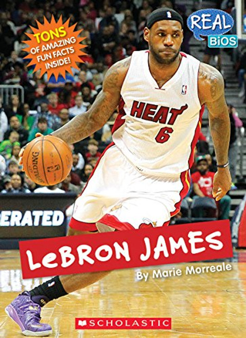 Lebron James (Real Bios)