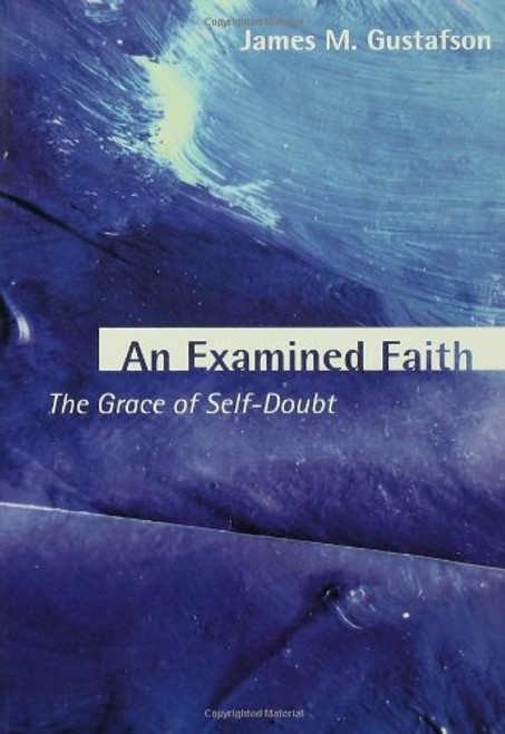 An Examined Faith (Warfield Lectures; 2000warfield Lectures; 2000)