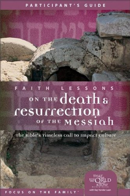 Faith Lessons on the Death and Resurrection of the Messiah (Church Vol 4) Participant's Guide