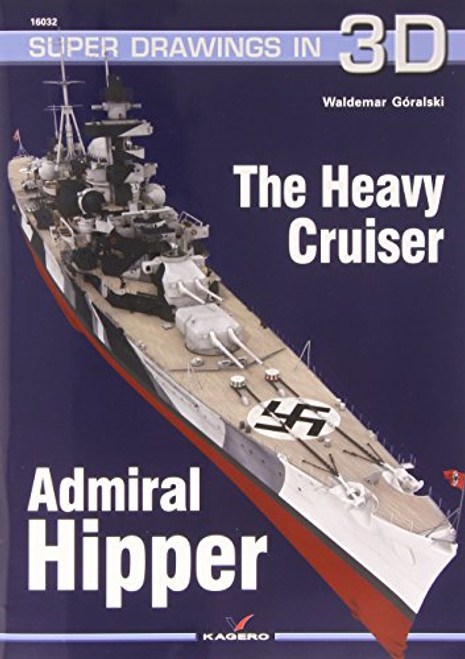 The Heavy Cruiser Admiral Hipper (Super Drawings in 3D)