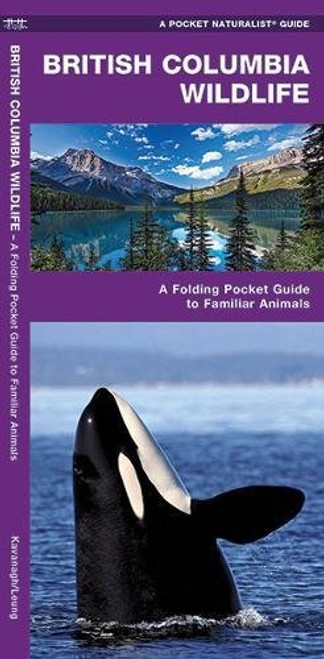 British Columbia Wildlife: A Folding Pocket Guide to Familiar Species (A Pocket Naturalist Guide)