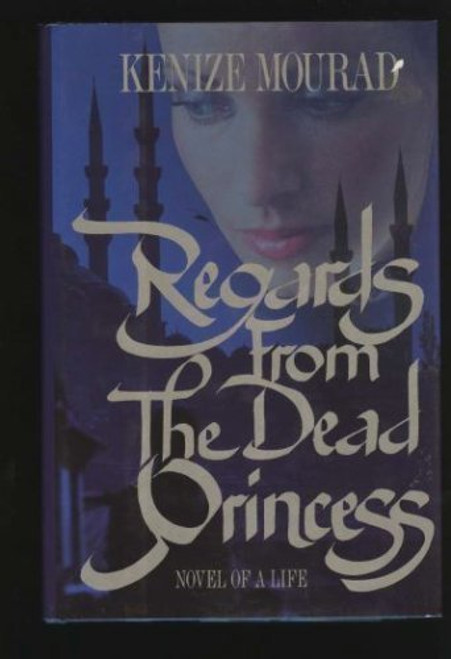 Regards from the Dead Princess: Novel of a Life (English and French Edition)