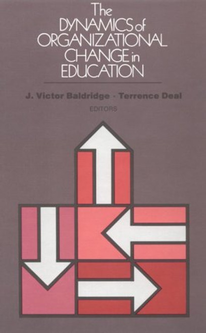 Dynamics of Organizational Change in Education Dynamics of Organizational Change in Education