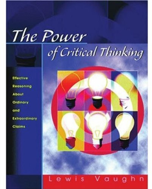 The Power of Critical Thinking: Effective Reasoning About Ordinary and Extraordinary Claims