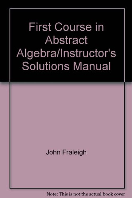 First Course in Abstract Algebra/Instructor's Solutions Manual