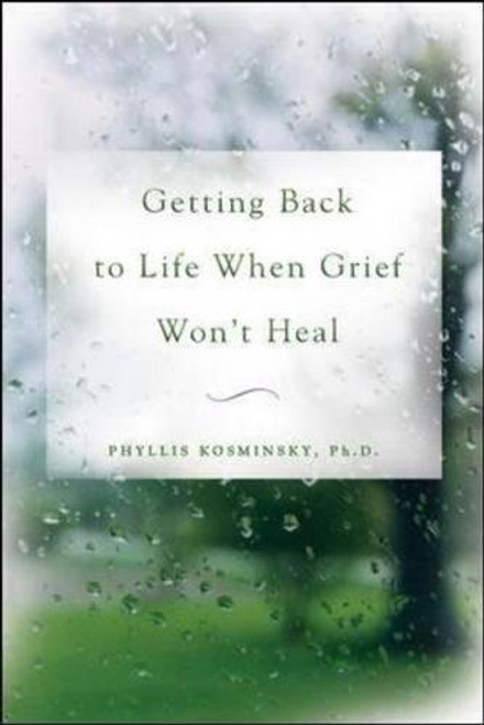 Getting Back to Life When Grief Won't Heal