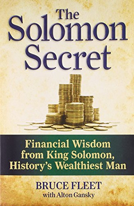 The Solomon Secret: 7 Principles of Financial Success from King Solomon, History's Wealthiest Man
