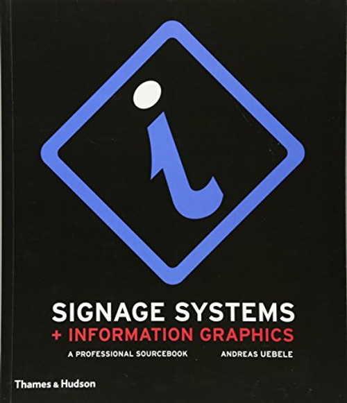 Signage Systems and Information Graphics: A Professional Sourcebook