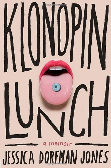 Klonopin Lunch: A Memoir