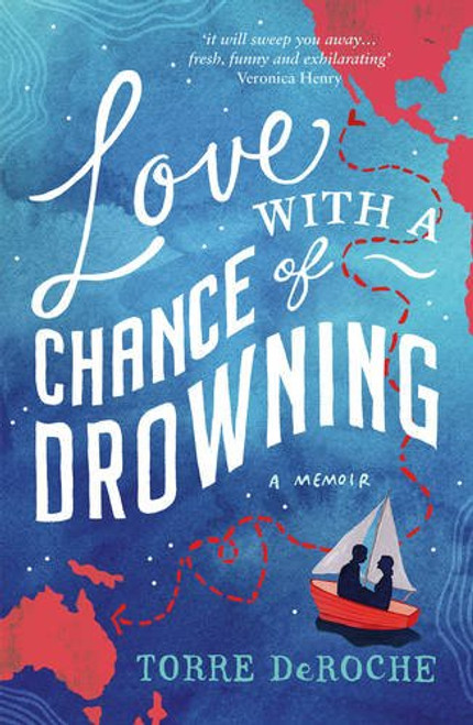 Love with a Chance of Drowning: A Memoir