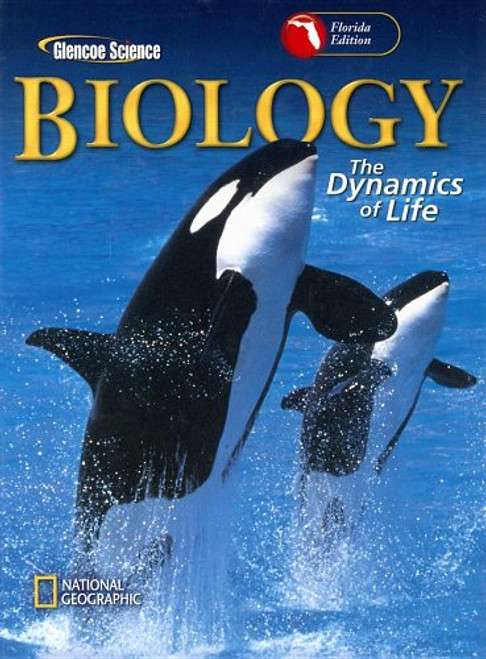 Biology Florida Edition: The Dynamics of Life (Glencoe Science)
