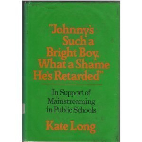 Johnny's Such a Bright Boy, What a Shame He's Retarded