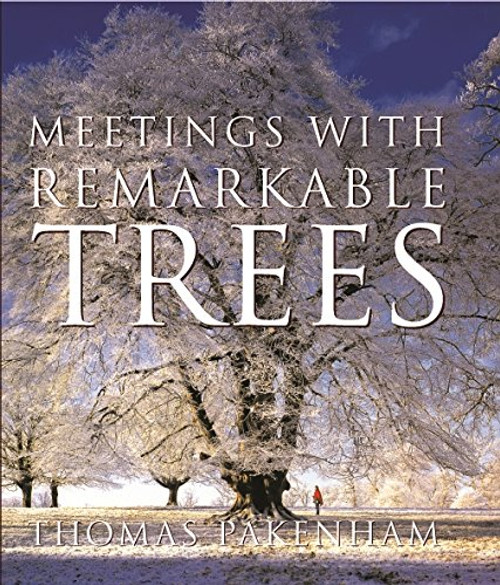Meetings With Remarkable Trees (Cassell Illustrated Classics)