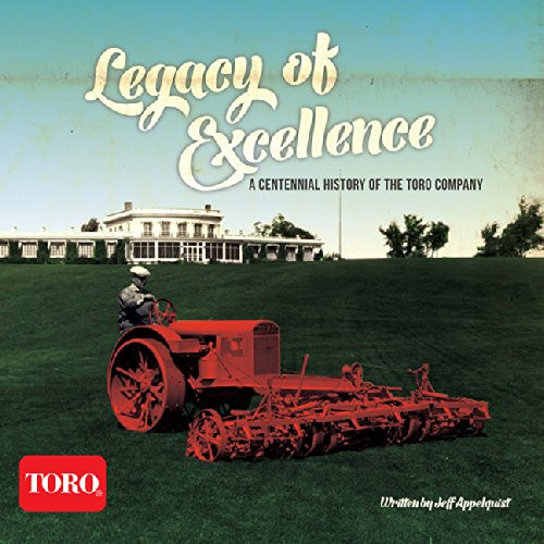 Legacy of Excellence:A Centennial History of the Toro Company