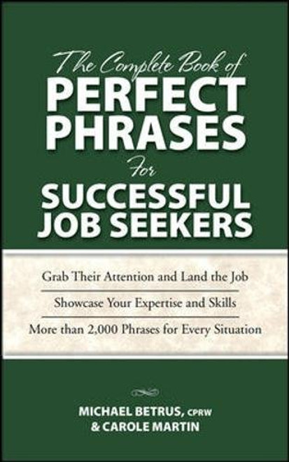 The Complete Book of Perfect Phrases for Successful Job Seekers (Perfect Phrases Series)