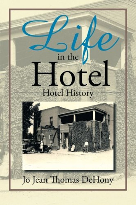 Life in the Hotel: Hotel History Life in the Hotel: Hotel History