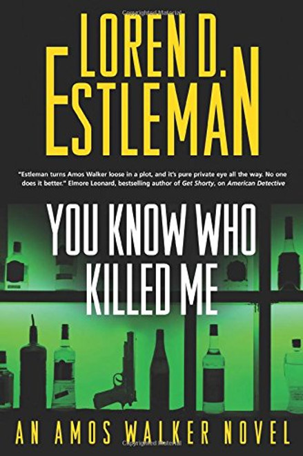 You Know Who Killed Me: An Amos Walker Novel (Amos Walker Novels)