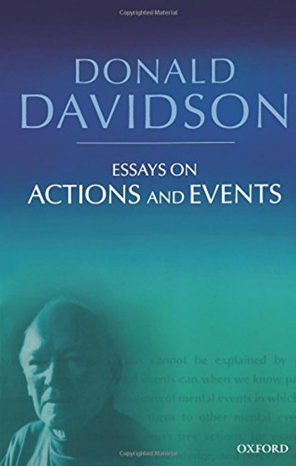 Essays on Actions and Events (Philosophical Essays of Donald Davidson)