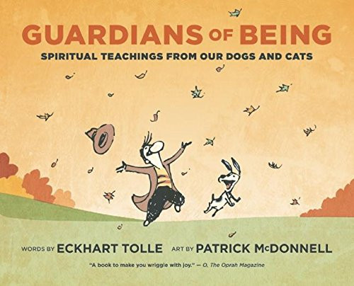 Guardians of Being: Spiritual Teachings from Our Dogs and Cats Guardians of Being: Spiritual Teachings from Our Dogs and Cats