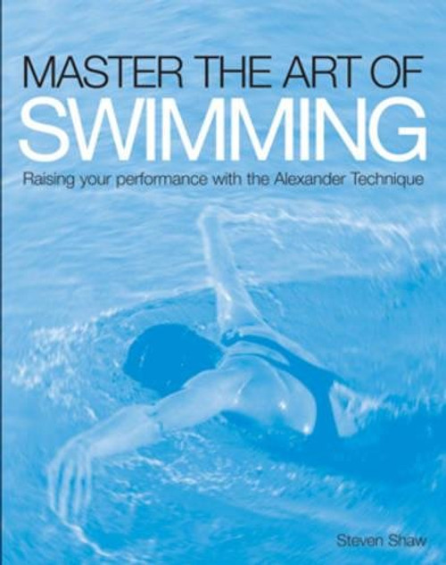 Master the Art of Swimming: Raise Your Performance with the Alexander Technique