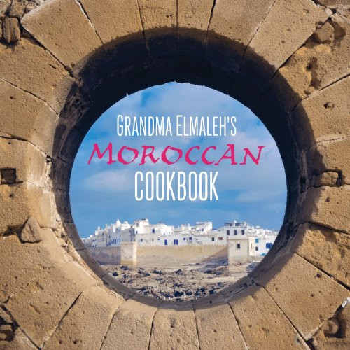 Grandma Elmaleh's Moroccan Cookbook